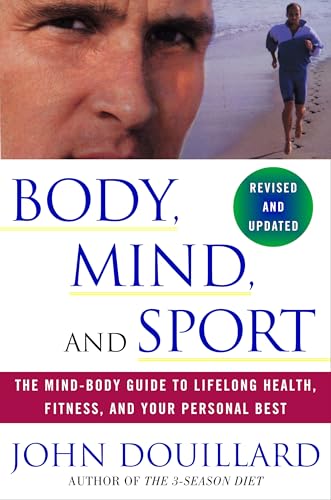Body, Mind, and Sport: The Mind-Body Guide to Lifelong Health, Fitness, and Your Personal Best von Harmony